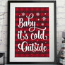 baby its cold outside Christmas printable