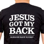 Jesus Got my Back Christian Faith Quote Art (Print on Back)