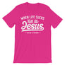 When Life Sucks, Talk to Jesus - Passion Fury Christian T-shirts and more