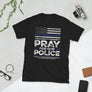 Back The Blue USA Flag Blue Line Pray For Police Officer - Unisex T-Shirt