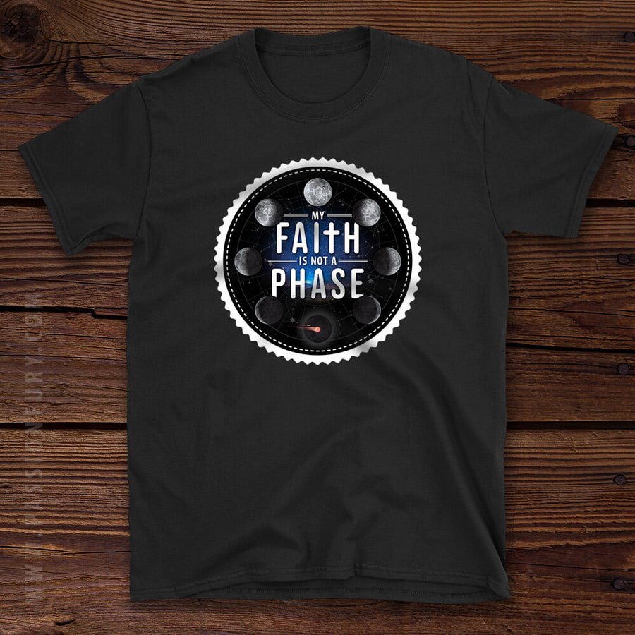 My Faith is Not a Phase Unisex T-Shirt