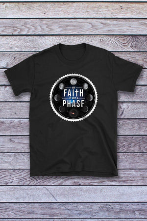 My Faith is Not a Phase Unisex T-Shirt