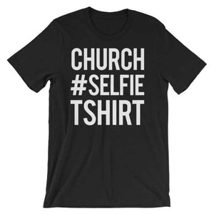 Church Selfie Christian Tee Shirt in Black Option