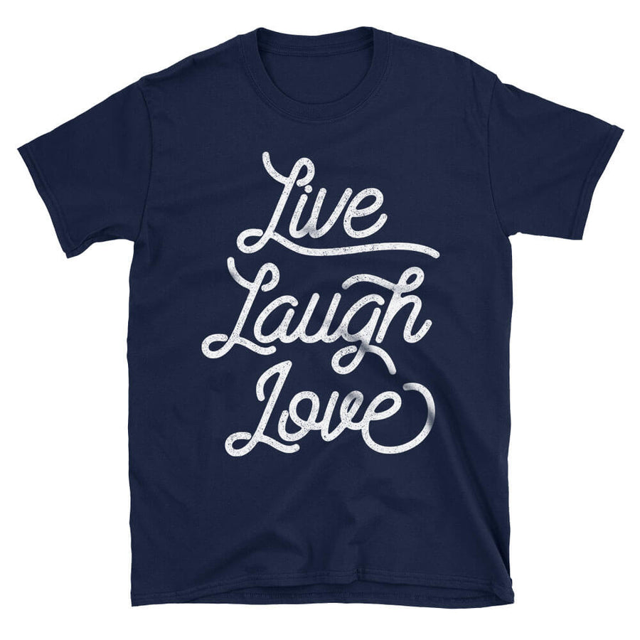 Live Laugh Love Motivational Quote Tshirt in navy blue