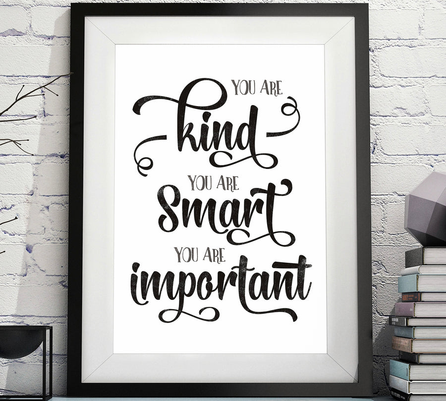You Are Kind, You Are Strong, You Are Important Quote