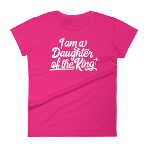 I am a Daughter of the King - Women's short sleeve t-shirt - Passion Fury Christian T-shirts and more