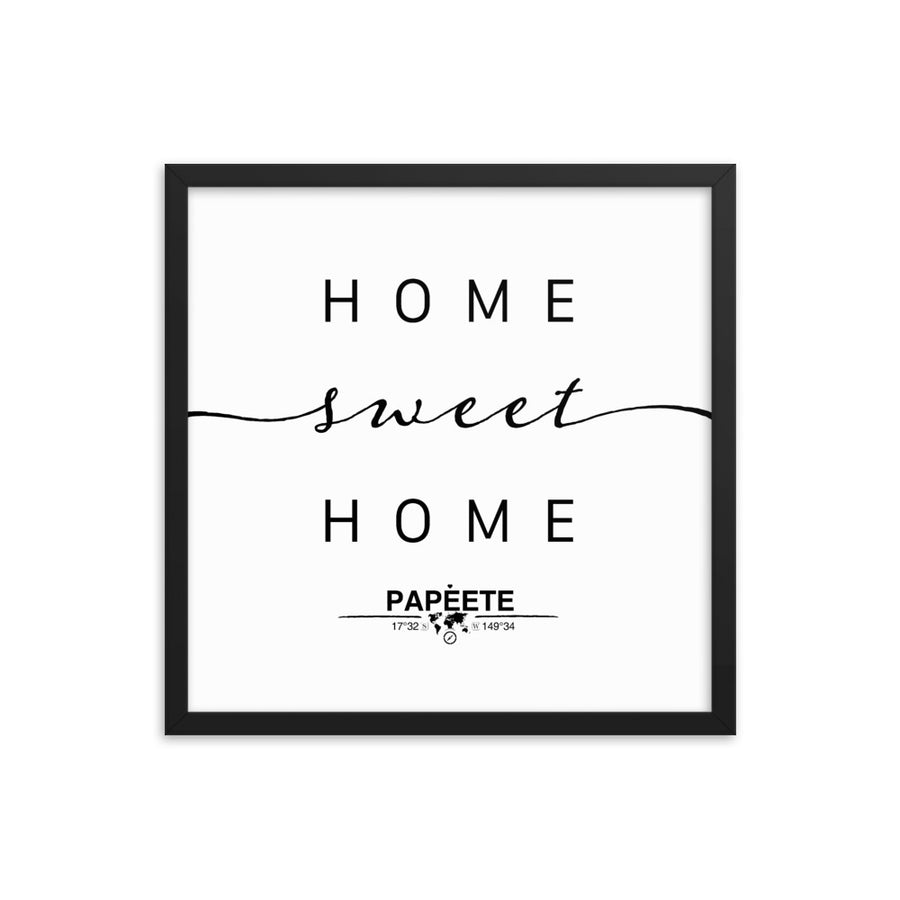Papeete, French Polynesia, France Home Sweet Home With Map Coordinates Framed Artwork