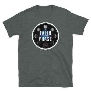 My Faith is Not a Phase Unisex T-Shirt