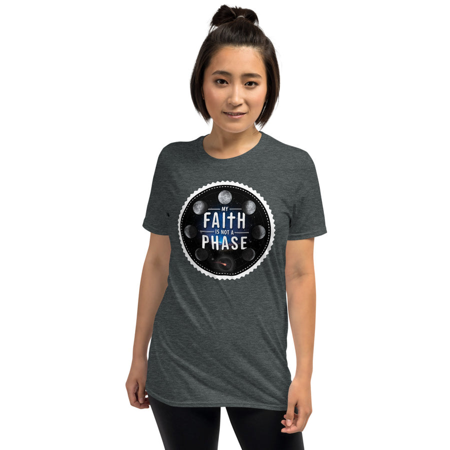 My Faith is Not a Phase Unisex T-Shirt