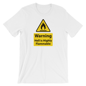 Warning, hell is Highly Flamable - Christian Tees