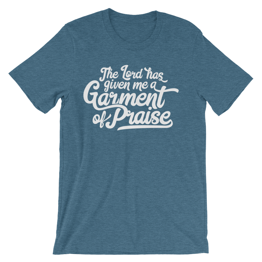 Lord has given me a Garment of Praise - Passion Fury Christian T-shirts and more