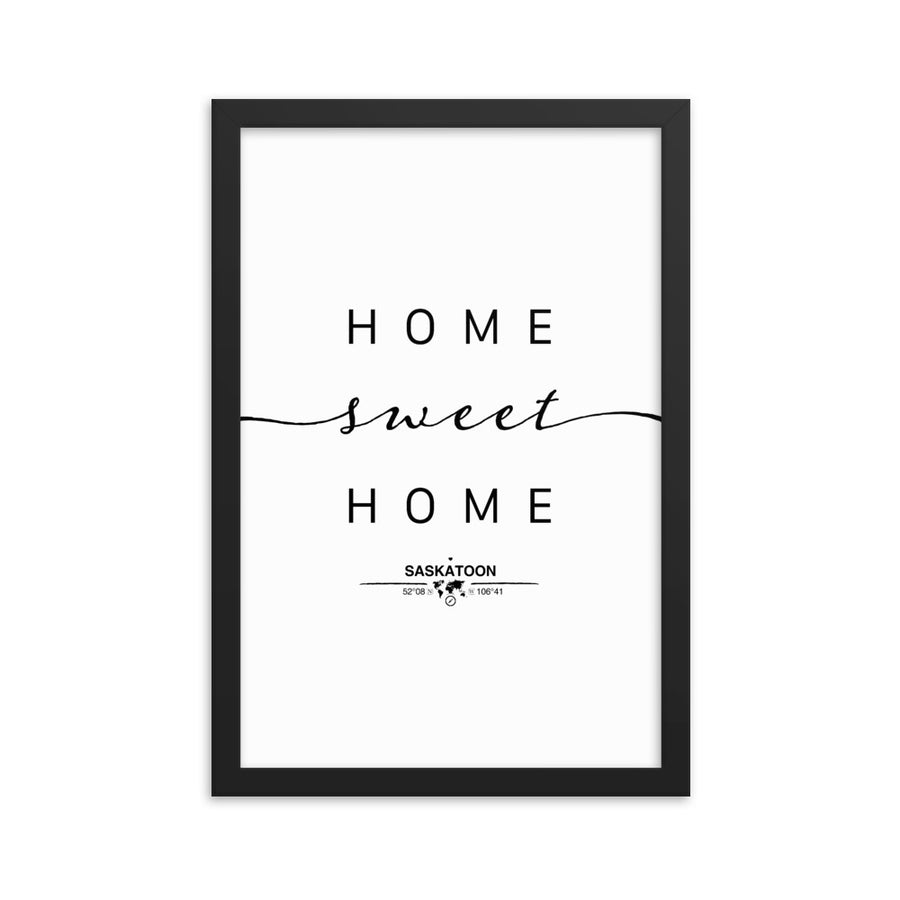Saskatoon, Saskatchewan, Canada Home Sweet Home With Map Coordinates Framed Artwork