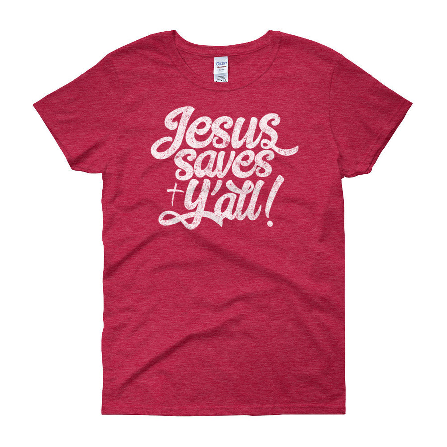 Jesus Saves Y'all! Women's Tee
