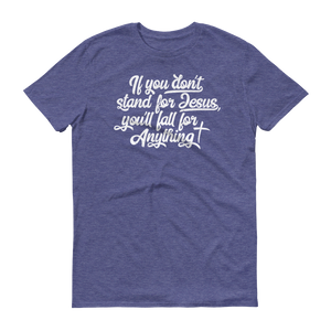 Stand for Jesus - 100% Ringspun Cotton - Passion Fury Christian T-shirts and more