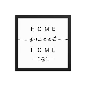 El Centro, California, USA Home Sweet Home With Map Coordinates Framed Artwork