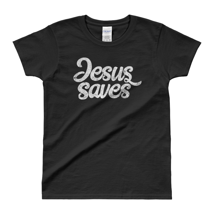 Jesus Saves Ladies' T-shirt
