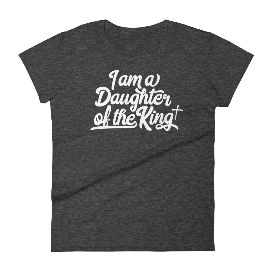 I am a Daughter of the King - Women's short sleeve t-shirt - Passion Fury Christian T-shirts and more