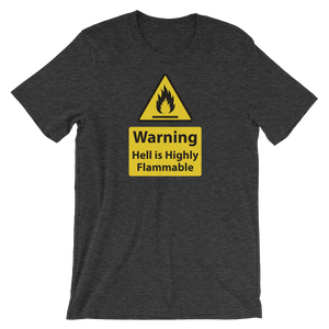 Warning, hell is Highly Flamable - Christian Tees