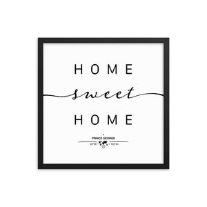 Prince George, British Columbia, Canada Home Sweet Home With Map Coordinates Framed Artwork