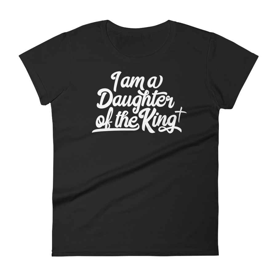 I am a Daughter of the King - Women's short sleeve t-shirt - Passion Fury Christian T-shirts and more