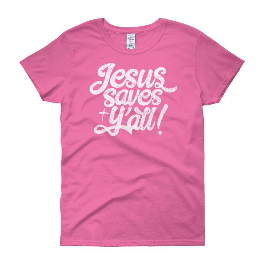 Jesus Saves Y'all! Women's Tee