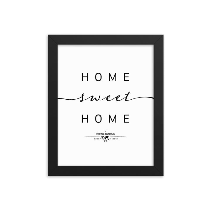 Prince George, British Columbia, Canada Home Sweet Home With Map Coordinates Framed Artwork
