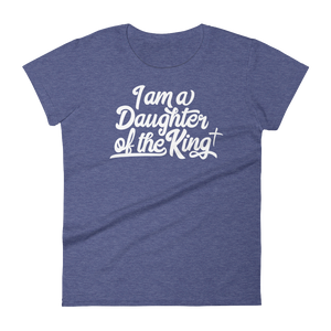 I am a Daughter of the King - Women's short sleeve t-shirt - Passion Fury Christian T-shirts and more