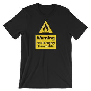 Warning, hell is Highly Flamable - Christian Tees