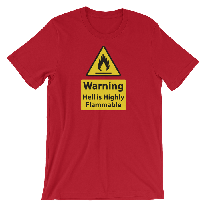 Warning, hell is Highly Flamable - Christian Tees