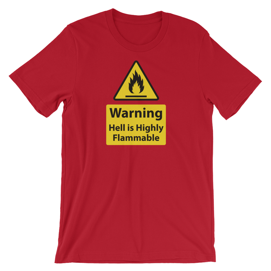 Warning, hell is Highly Flamable - Christian Tees