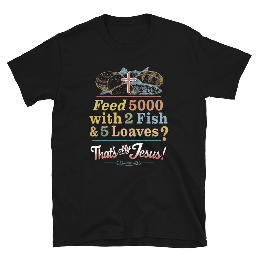 Miracles Performed By Jesus Feeds The 5000 Unique Christian Tshirt