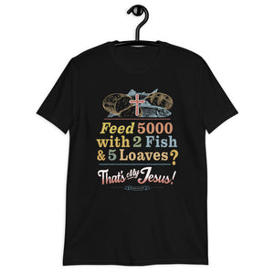 Miracles Performed By Jesus Feeds The 5000 Unique Christian Tshirt