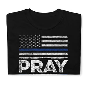 Back The Blue USA Flag Blue Line Pray For Police Officer - Unisex T-Shirt